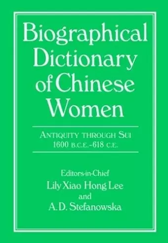 Biographical Dictionary of Chinese Women: Antiquity Through Sui, 1600 B.C.E. - 618 C.E cover