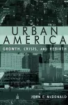 Urban America: Growth, Crisis, and Rebirth cover