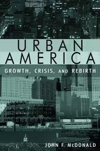 Urban America: Growth, Crisis, and Rebirth cover