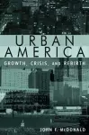 Urban America: Growth, Crisis, and Rebirth cover