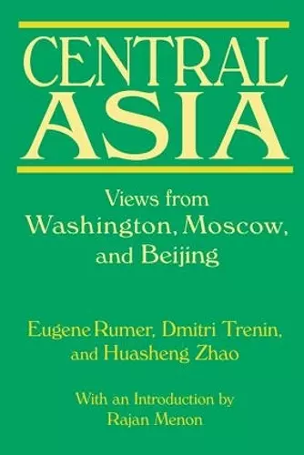 Central Asia: Views from Washington, Moscow, and Beijing cover