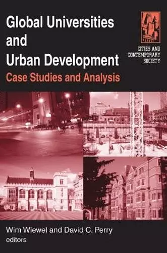 Global Universities and Urban Development: Case Studies and Analysis cover