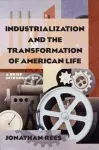 Industrialization and the Transformation of American Life: A Brief Introduction cover