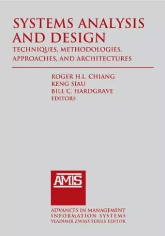 Systems Analysis and Design: Techniques, Methodologies, Approaches, and Architecture cover