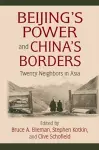 Beijing's Power and China's Borders cover