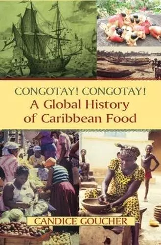 Congotay! Congotay! A Global History of Caribbean Food cover