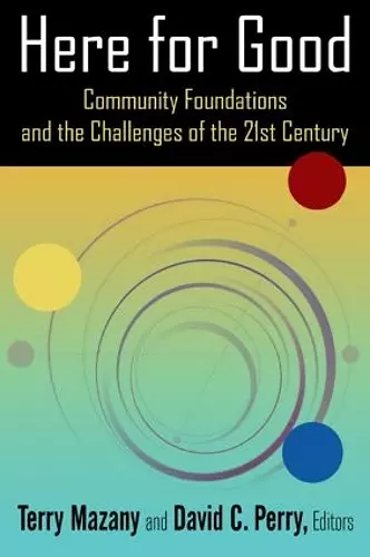 Here for Good: Community Foundations and the Challenges of the 21st Century cover