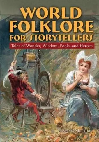 World Folklore for Storytellers: Tales of Wonder, Wisdom, Fools, and Heroes cover