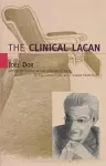 The Clinical Lacan (Lacanian Clinical Field) cover