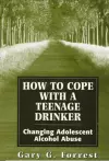 How to Cope With a Teenage Drinker cover