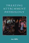 Treating Attachment Pathology cover