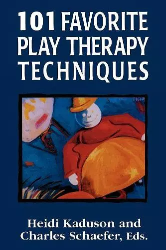 101 Favorite Play Therapy Techniques cover