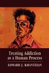 Treating Addiction as a Human Process cover