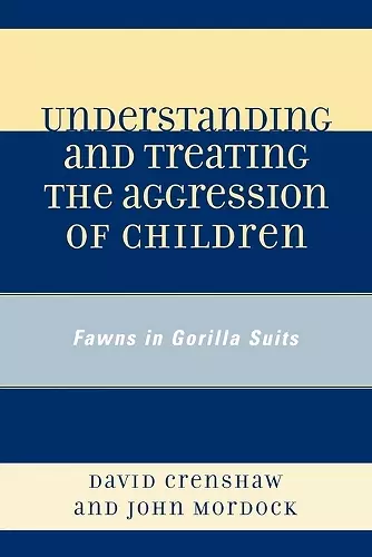 Understanding and Treating the Aggression of Children cover