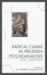 Radical Claims in Freudian Psychoanalysis cover