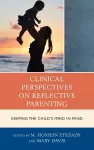 Clinical Perspectives on Reflective Parenting cover