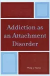 Addiction as an Attachment Disorder cover