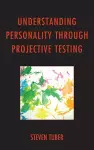 Understanding Personality through Projective Testing cover