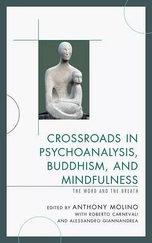 Crossroads in Psychoanalysis, Buddhism, and Mindfulness cover