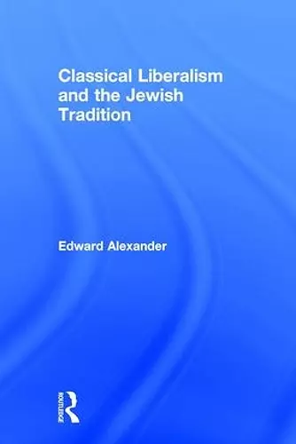 Classical Liberalism and the Jewish Tradition cover