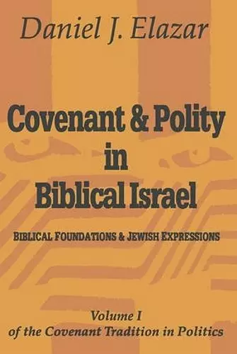 Covenant and Polity in Biblical Israel cover