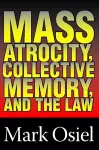 Mass Atrocity, Collective Memory, and the Law cover