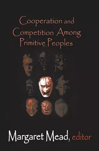 Cooperation and Competition Among Primitive Peoples cover