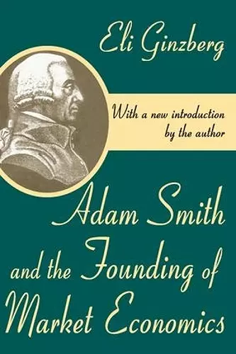 Adam Smith and the Founding of Market Economics cover