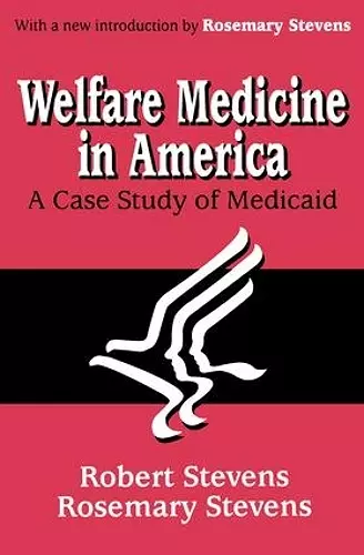 Welfare Medicine in America cover