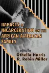 Impacts of Incarceration on the African American Family cover