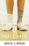 I Just Want My Pants Back cover