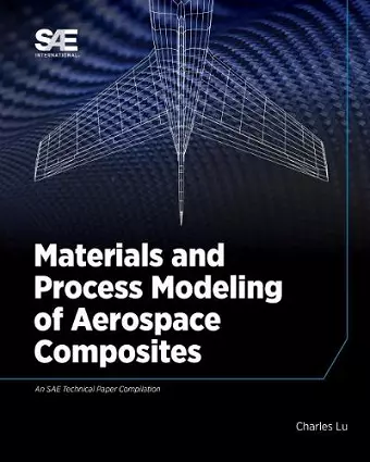 Materials and Process Modeling of Aerospace Composites cover