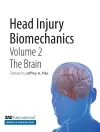 Head Injury Biomechanics, Volume 2 -- The Brain cover