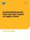 Counterfeit Electronic Parts and Their Impact on Supply Chains cover