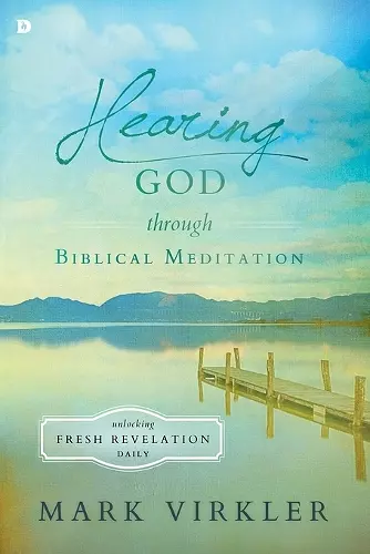 Hearing God Through Biblical Meditation cover