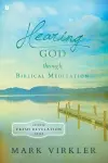 Hearing God Through Biblical Meditation cover