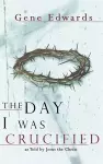 The Day I Was Crucified cover