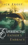 Experiencing Father's Embrace cover