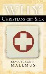 Why Christians Get Sick cover