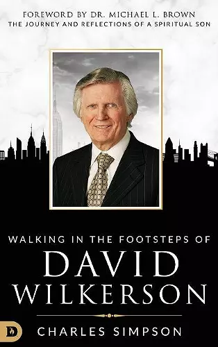 Walking in the Footsteps of David Wilkerson cover