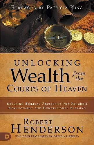 Unlocking Wealth from the Courts of Heaven cover