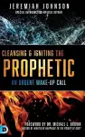 Cleansing and Igniting the Prophetic cover