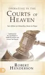 Operating in the Courts of Heaven (Revised and Expanded) cover