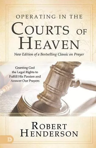 Operating in the Courts of Heaven, Revised & Expanded cover