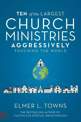 Ten of the Largest Church Ministries Touching the World cover