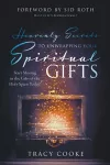 Heavenly Secrets to Unwrapping Your Spiritual Gifts cover