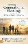 Receiving Generational Blessings from the Courts of Heaven cover