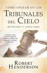 Cómo operar en los Tribunales del Cielo, revisado y ampliado cover