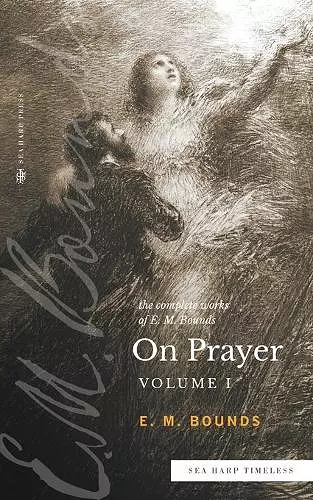 The Complete Works of E.M. Bounds On Prayer cover