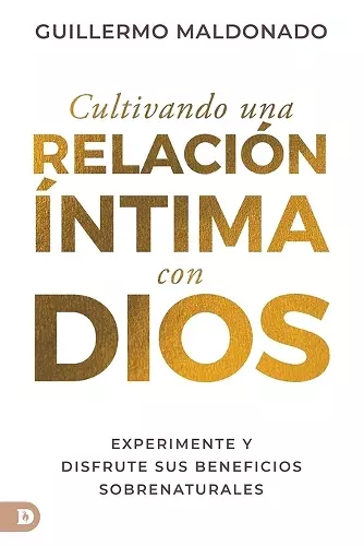 Cultivando una relación íntima con Dios (Spanish Edition) cover